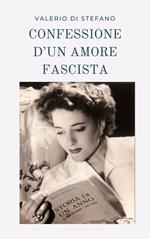 Confessione d'un amore fascista