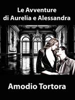 Le Avventure di Aurelia e Alessandra