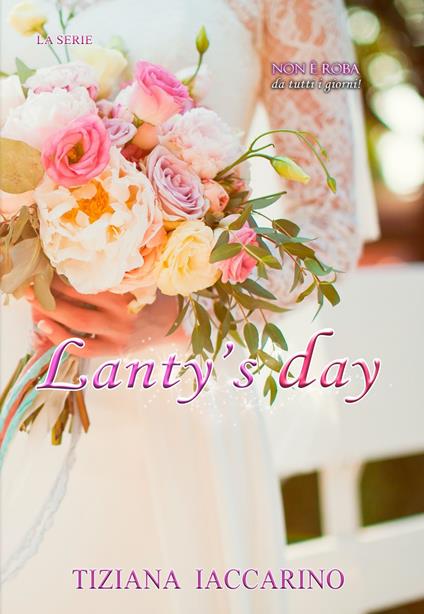 Lanty's day - Tiziana Iaccarino - ebook