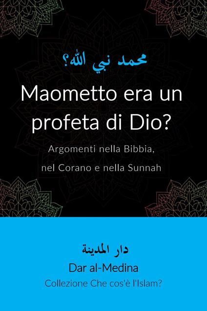Maometto era un profeta di Dio? - Dar al-Medina (Italiano) - ebook
