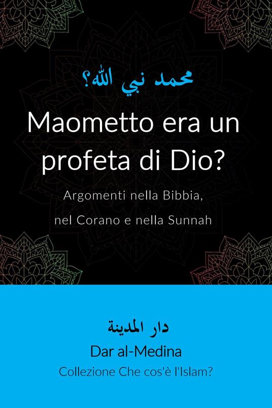Maometto era un profeta di Dio? - Dar al-Medina (Italiano) - ebook