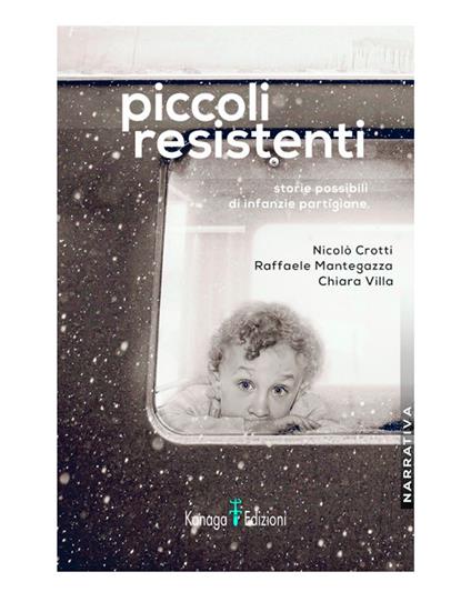 Piccoli resistenti - Nicolò Crotti,Raffaele Mantegazza,Villa Chiara - ebook