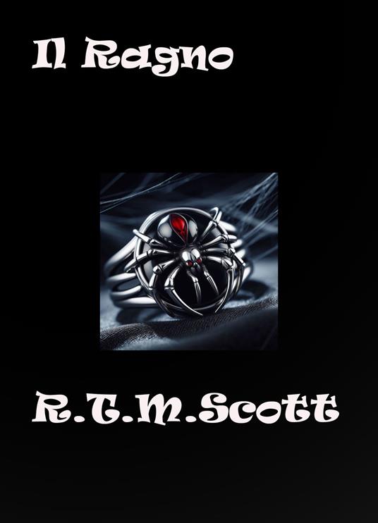 Il Ragno - R.T.M.Scott - ebook