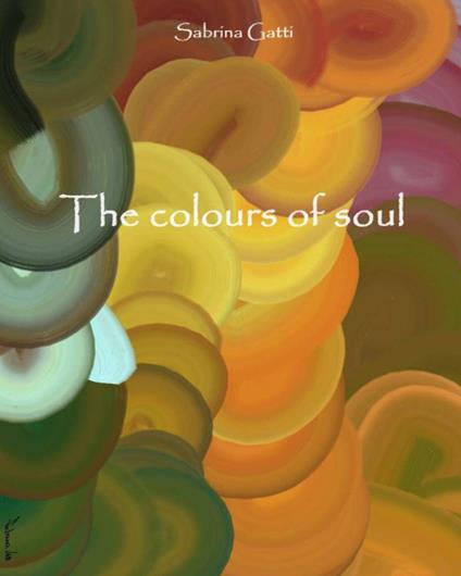 The colours of soul - Sabrina Gatti - ebook