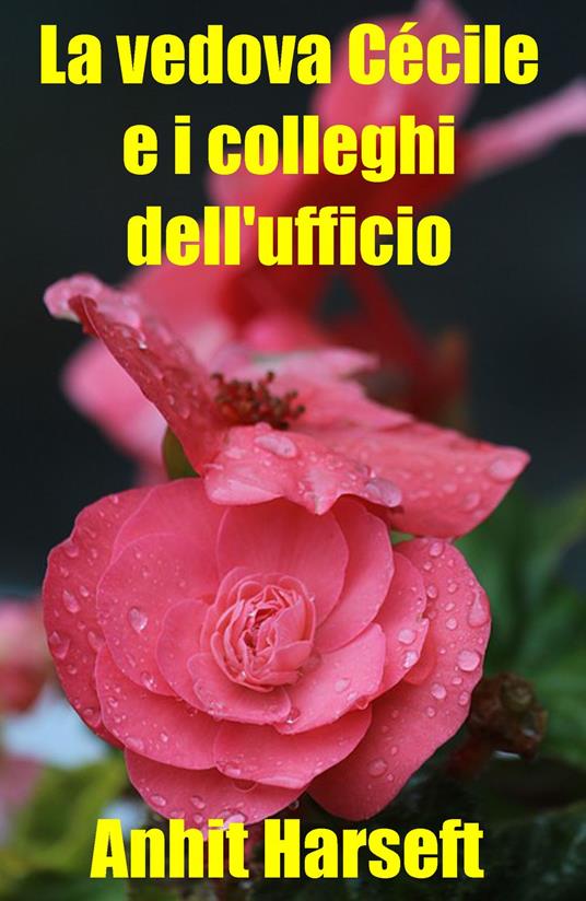 La vedova Cécile e i colleghi dell'ufficio - Anhit Harseft - ebook