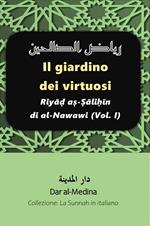 Il giardino dei virtuosi Riya? a?-?ali?in di al-Nawawi (Vol. I)