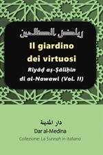 Il giardino dei virtuosi Riya? a?-?ali?in di al-Nawawi (Vol. II)