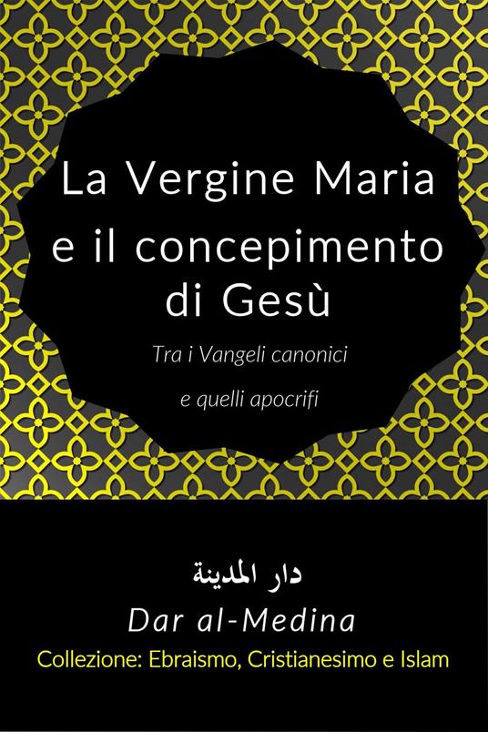 La Vergine Maria e il concepimento di Gesù - Dar al-Medina (Italiano) - ebook
