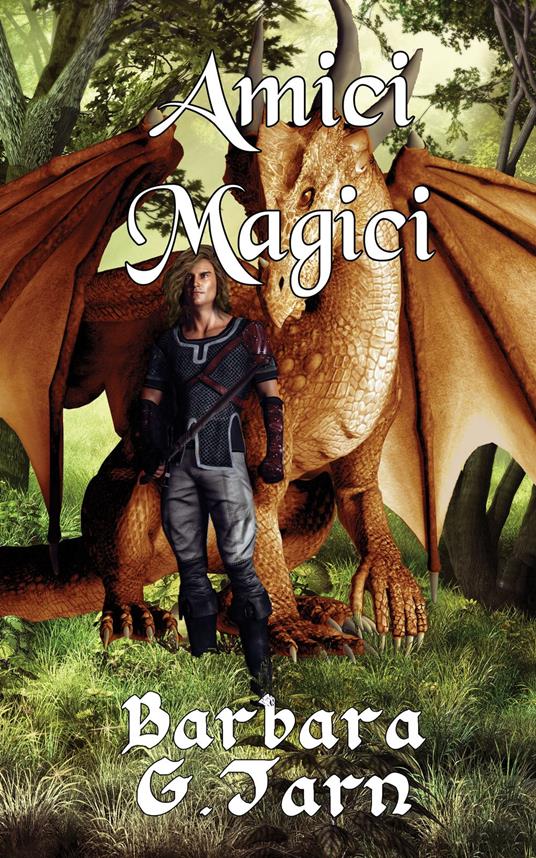 Amici Magici - Barbara G.Tarn - ebook