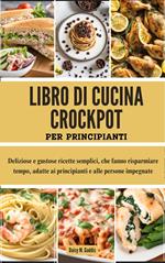 LIBRO DI CUCINA CROCKPOT PER PRINCIPIANTI