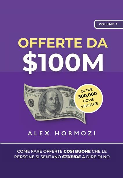 Offerte da $100M - Alexander Hormozi - ebook