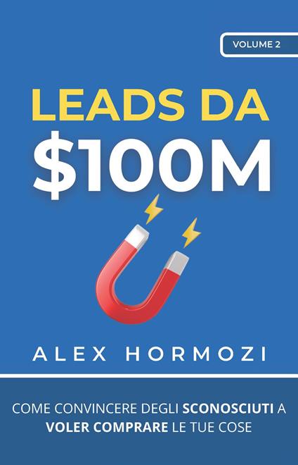 Leads da $100M - Alexander Hormozi - ebook