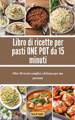 Libro di ricette per pasti ONE POT da 15 minuti