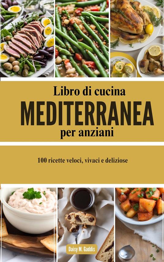 Libro di cucina mediterranea per anziani - Daisy M. Gaddis - ebook
