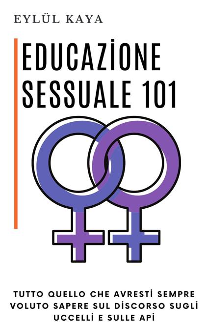 Educazione sessuale 101 - Anlatika,Berk Ekim,Eylül Kaya - ebook