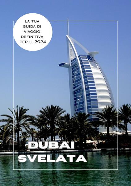 Dubai svelata: la tua guida di viaggio definitiva per il 2024 - Helene R Wright - ebook