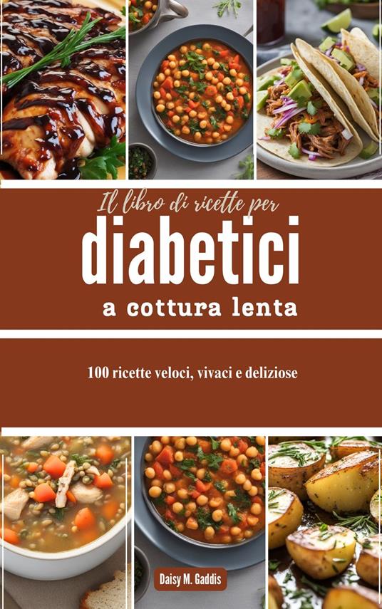 Il libro di ricette per diabetici a cottura lenta - Daisy M. Gaddis - ebook