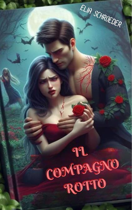 IL COMPAGNO ROTTO - Elia Schroeder - ebook