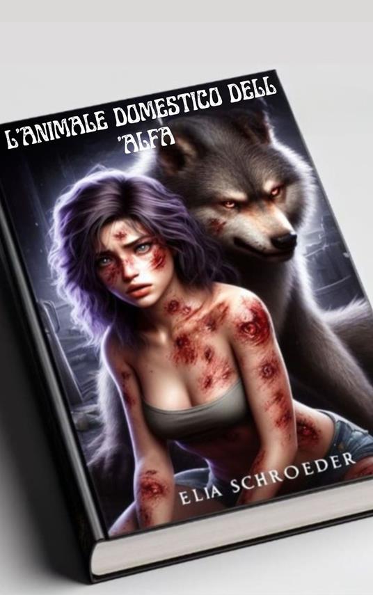 L'ANIMALE DOMESTICO DELL'ALFA - Elia Schroeder - ebook