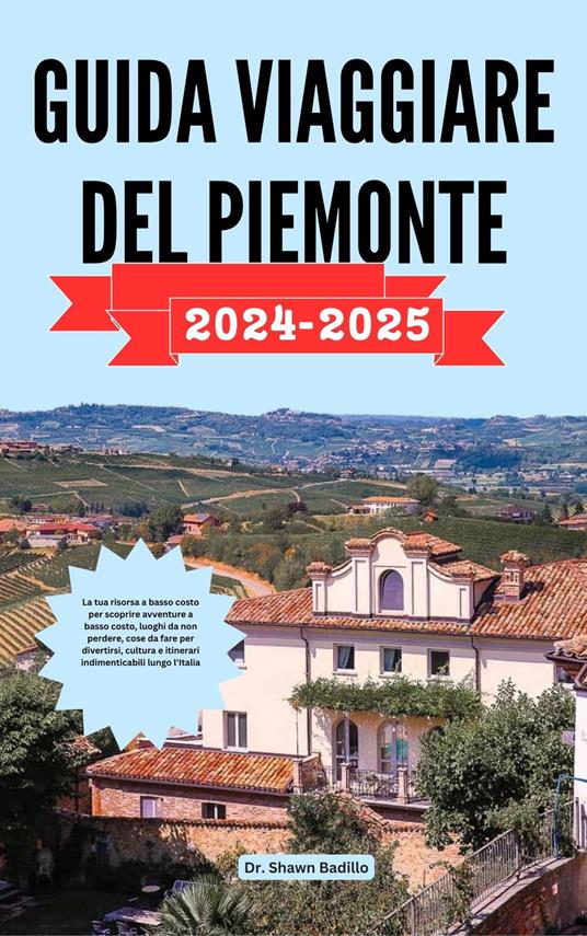 GUIDA VIAGGIARE DEL PIEMONTE - Dr Shawn Badillo - ebook