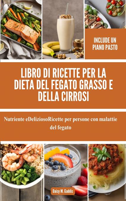 Libro di ricette per la dieta del fegato grasso e della cirrosi - Daisy M. Gaddis - ebook