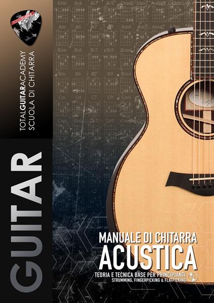Manuale di Chitarra Acustica - Francesco Fareri,Total Guitar Academy - ebook