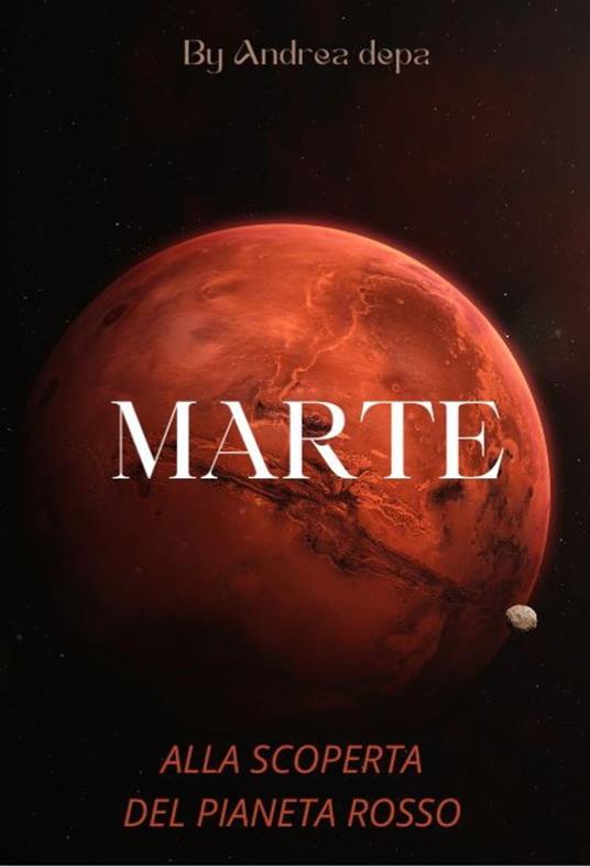 MARTE - alla scoperta del pianeta rosso - Andrea De Pasquale - ebook