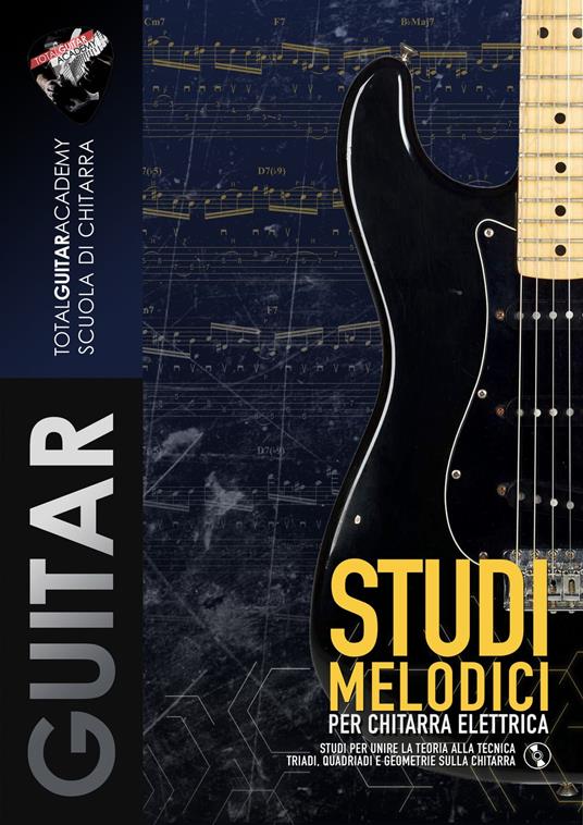 Studi Melodici per Chitarra Elettrica - Total Guitar Academy,Lorenzo Venza - ebook