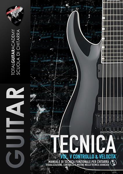 TECNICA VOL. V: Controllo e Velocità - Francesco Fareri,Total Guitar Academy - ebook