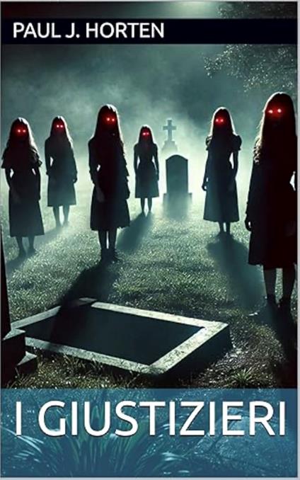 I Giustizieri - Paul J. Horten - ebook