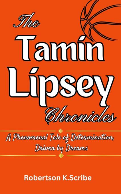 The Tamin Lipsey Chronicles - Robertson K.Scribe - ebook