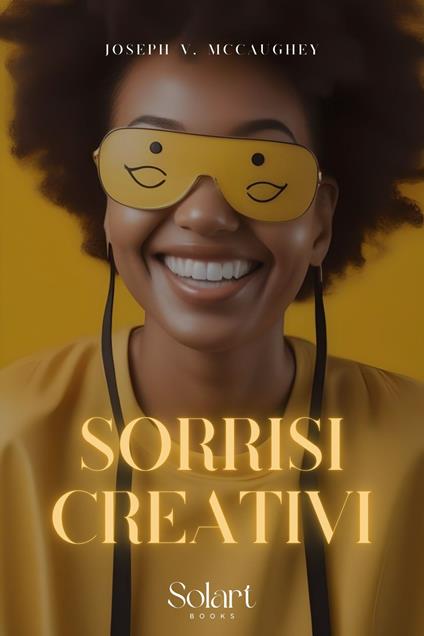 Sorrisi Creativi - Joseph V. McCaughey - ebook
