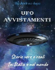 UFO AVVISTAMENTI - storie vere e reali in Italia e nel mondo