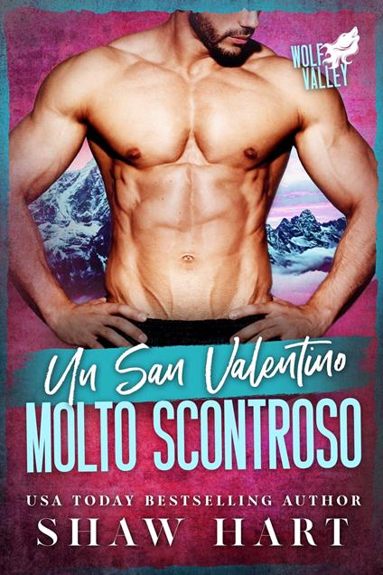 Un San Valentino Molto Scontroso - Shaw Hart - ebook