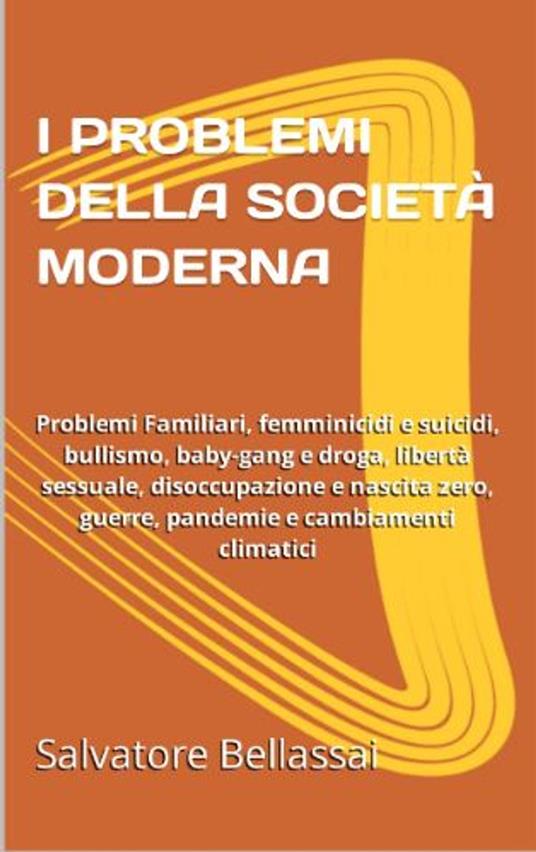 I PROBLEMI DELLA SOCIETÀ MODERNA - Salvatore Bellassai - ebook
