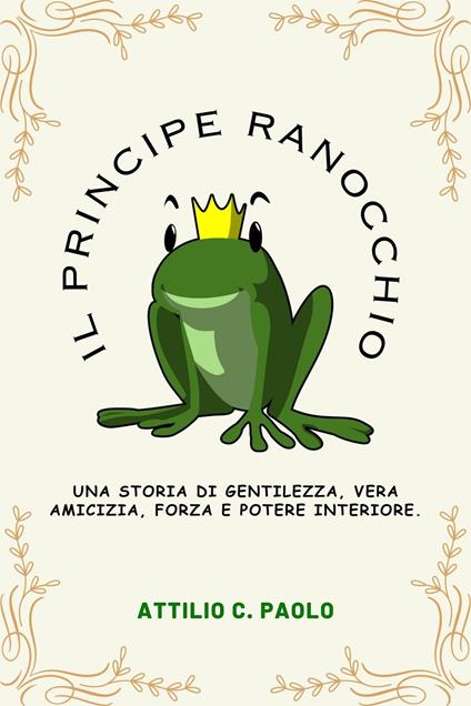 Il principe ranocchio - Attilio C. Paolo - ebook