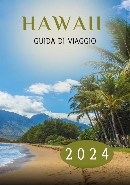 HAWAII GUIDA DI VIAGGIO 2024 - James Vardy - ebook
