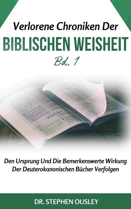 Verlorene Chroniken Der Biblischen Weisheit Bd. 1 - Dr. Stephen Ousley - ebook