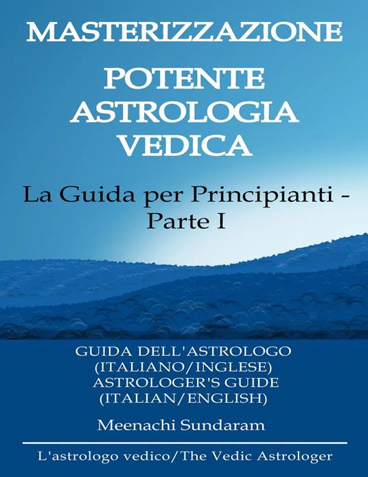 Impara l'antica astrologia vedica (Italian) - Meenachi Sundaram - ebook
