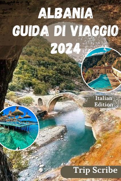 ALBANIA GUIDA DI VIAGGIO 2024 - Trip Scribe - ebook