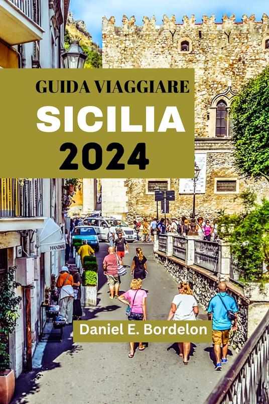 GUIDA VIAGGIARE SICILIA 2024 - Daniel E. Bordelon - ebook
