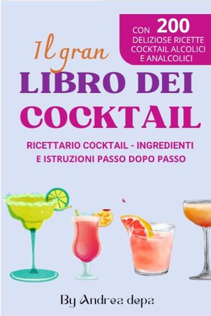 Il gran libro dei cocktail: - Andrea De Pasquale - ebook