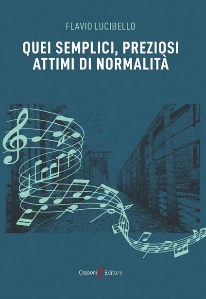 Quei semplici, preziosi attimi di normalità - Flavio Lucibello - ebook