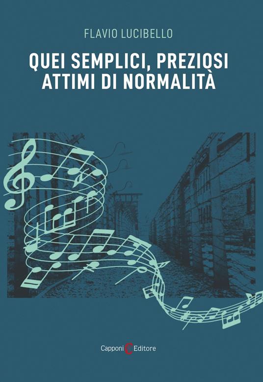 Quei semplici, preziosi attimi di normalità - Flavio Lucibello - ebook