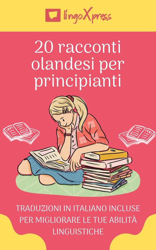 20 racconti olandesi per principianti - lingoXpress - ebook