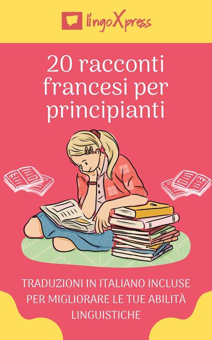 20 racconti francesi per principianti - lingoXpress - ebook