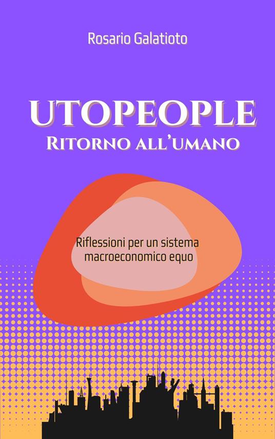 Utopeople, ritorno all'umano - Rosario Galatioto - ebook