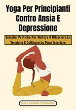 Yoga Per Principianti Contro Ansia E Depressione