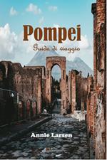 Pompei Guida di viaggio 2024 2025