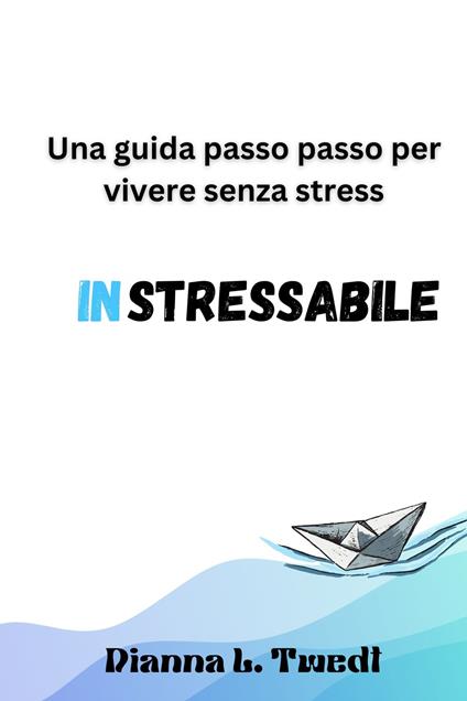 Instressabile - Dianna L. Twedt - ebook